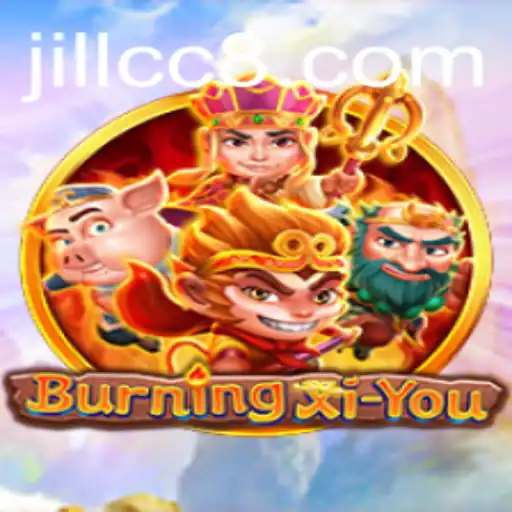 BurningXiYou: An Epic Adventure Unfolds